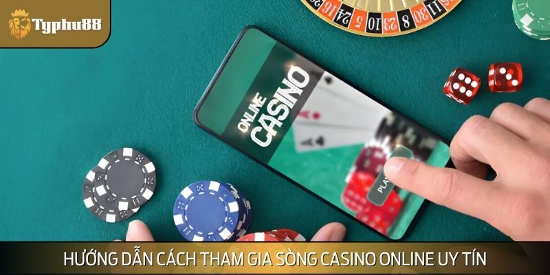 Các bước tham gia trải nghiệm cá cược casino trên nền tảng dễ hiểu