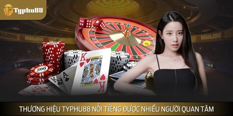 Thương hiệu TYPHU88 nổi tiếng được nhiều người quan tâm