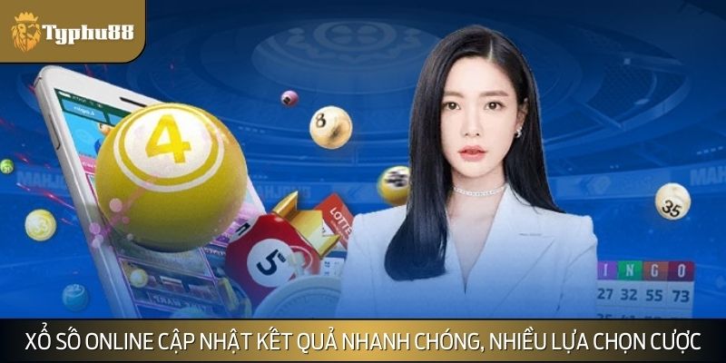 Xổ số online cập nhật kết quả nhanh chóng, nhiều lựa chọn cược cuốn hút